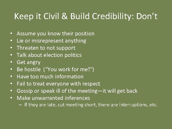 Keep it Civil & Build Credibility: Don’t • • • Assume you know their