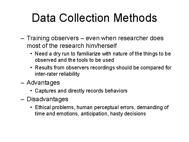 Data Collection Methods – Training observers – even when researcher does most of the