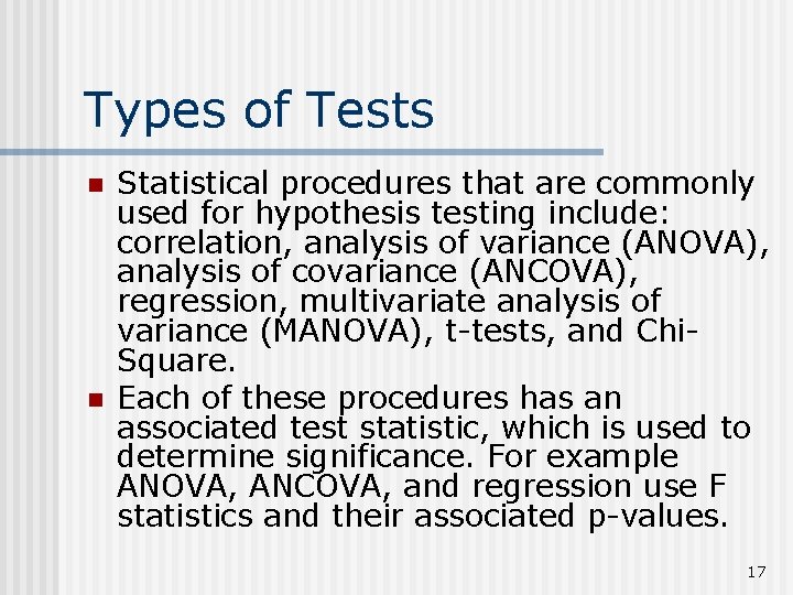 Types of Tests n n Statistical procedures that are commonly used for hypothesis testing