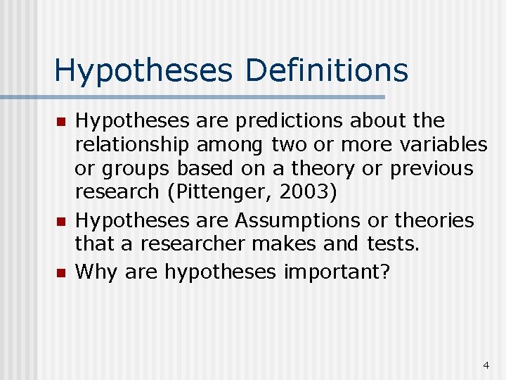Hypotheses Definitions n n n Hypotheses are predictions about the relationship among two or