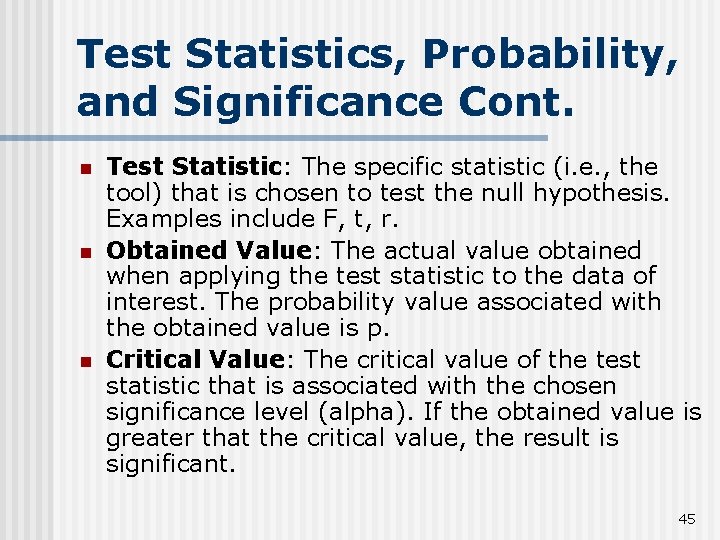 Test Statistics, Probability, and Significance Cont. n n n Test Statistic: The specific statistic