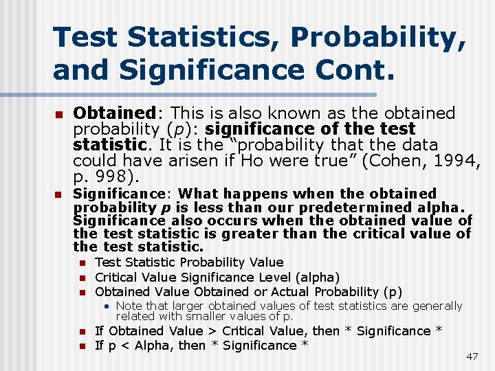 Test Statistics, Probability, and Significance Cont. n n Obtained: This is also known as