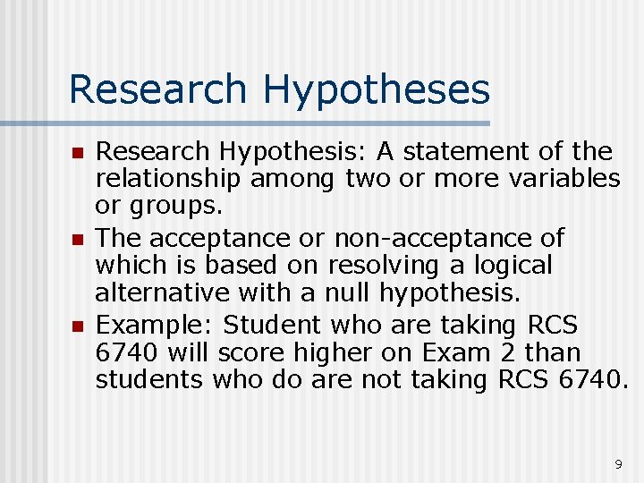 Research Hypotheses n n n Research Hypothesis: A statement of the relationship among two