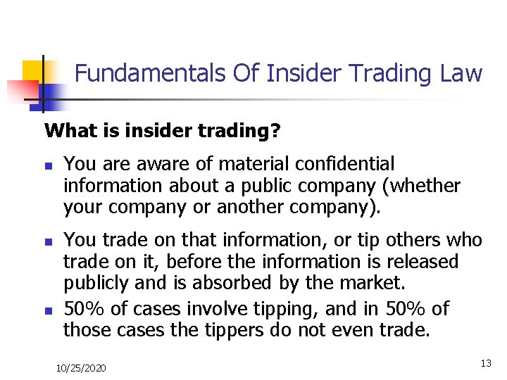 Fundamentals Of Insider Trading Law What is insider trading? n n n You are