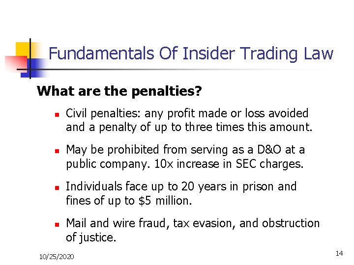 Fundamentals Of Insider Trading Law What are the penalties? n n Civil penalties: any