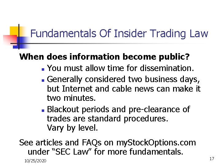 Fundamentals Of Insider Trading Law When does information become public? n You must allow