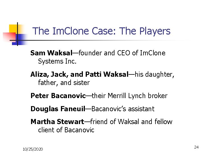 The Im. Clone Case: The Players Sam Waksal—founder and CEO of Im. Clone Systems