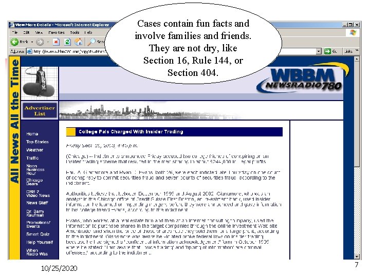 Cases contain fun facts and involve families and friends. They are not dry, like