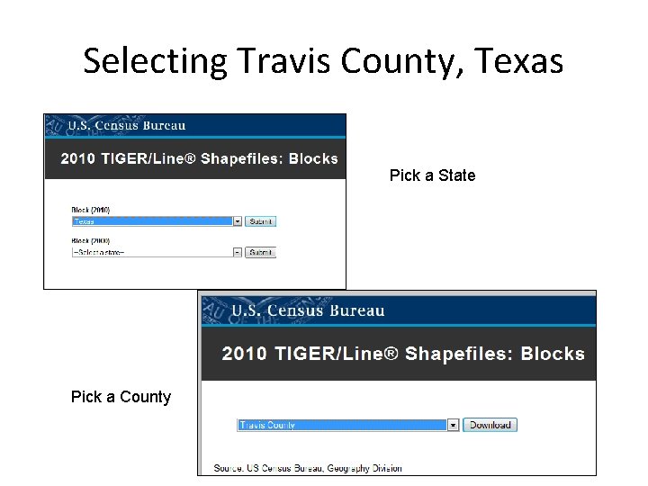 Selecting Travis County, Texas Pick a State Pick a County 