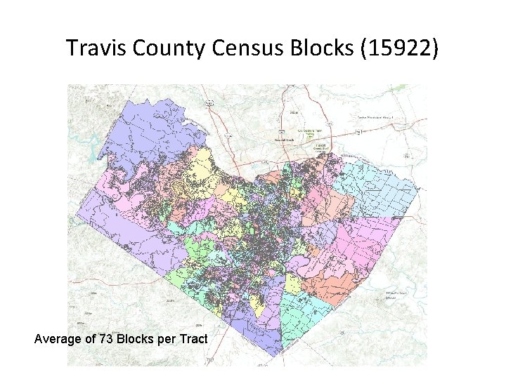 Travis County Census Blocks (15922) Average of 73 Blocks per Tract 