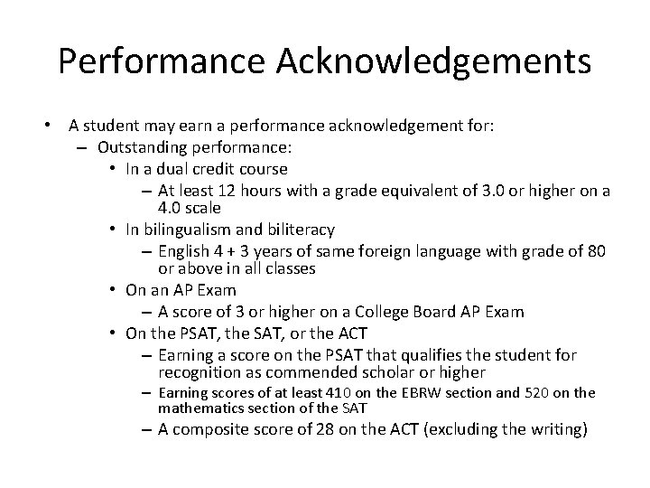 Performance Acknowledgements • A student may earn a performance acknowledgement for: – Outstanding performance: