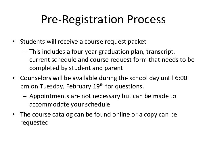 Pre-Registration Process • Students will receive a course request packet – This includes a