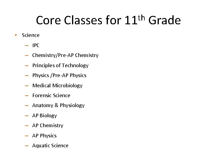 Core Classes for 11 th Grade • Science – IPC – Chemistry/Pre-AP Chemistry –