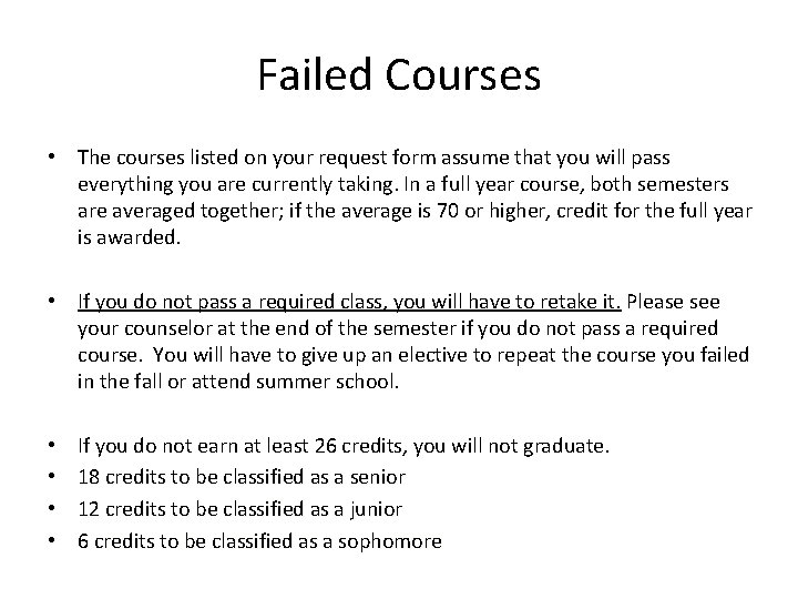 Failed Courses • The courses listed on your request form assume that you will