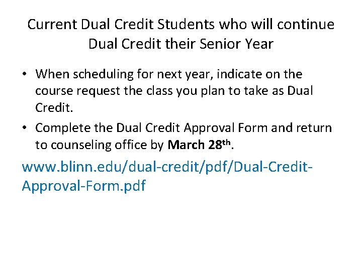 Current Dual Credit Students who will continue Dual Credit their Senior Year • When