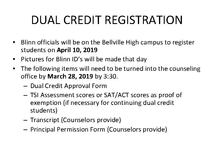 DUAL CREDIT REGISTRATION • Blinn officials will be on the Bellville High campus to