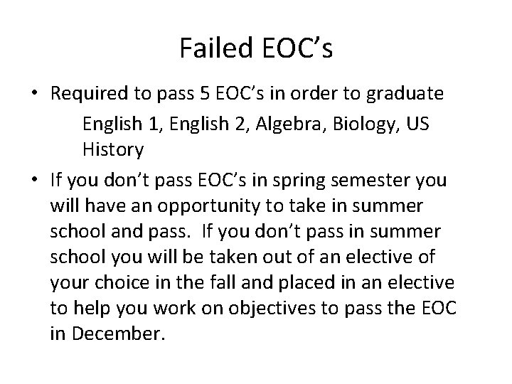 Failed EOC’s • Required to pass 5 EOC’s in order to graduate English 1,