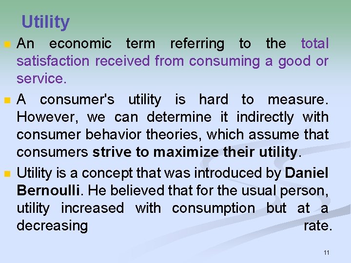 Utility n n n An economic term referring to the total satisfaction received from