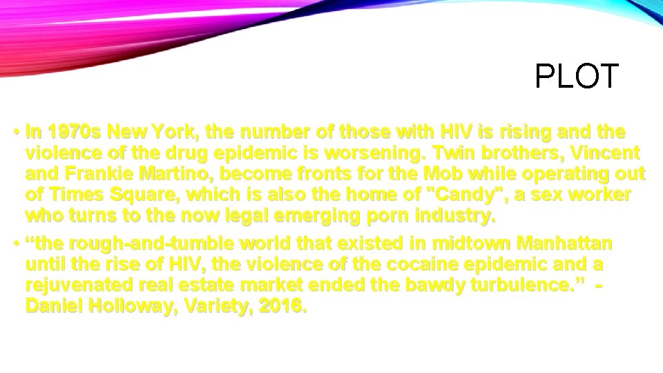 PLOT • In 1970 s New York, the number of those with HIV is