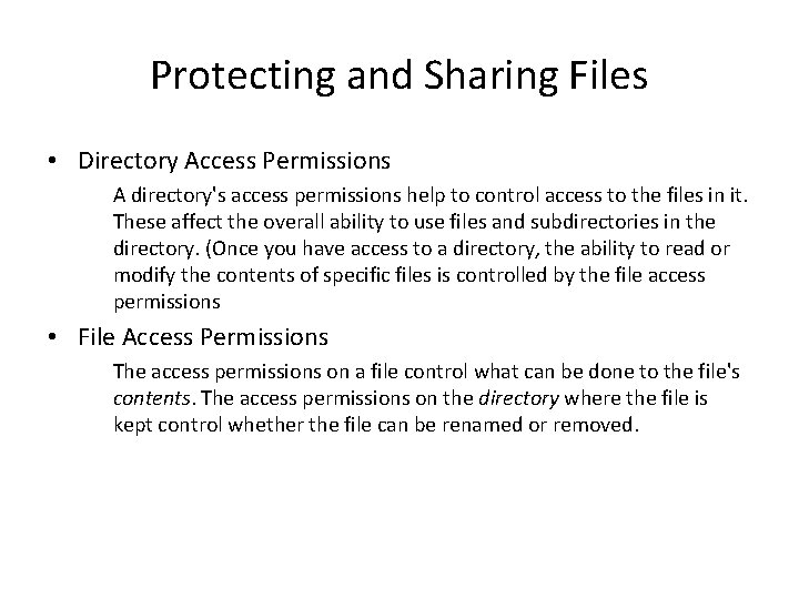 Protecting and Sharing Files • Directory Access Permissions A directory's access permissions help to