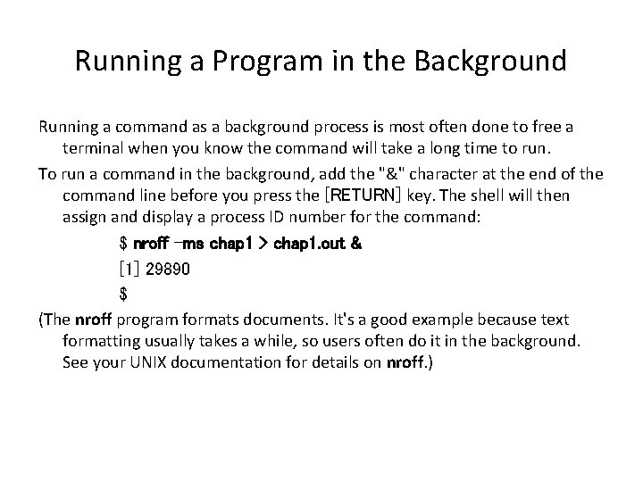 Running a Program in the Background Running a command as a background process is