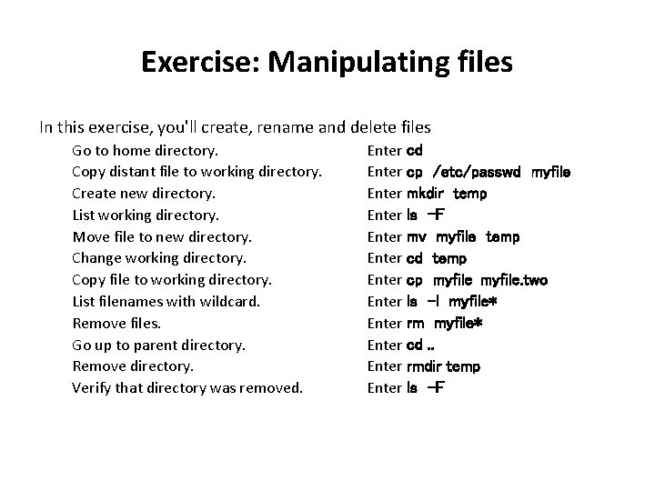 Exercise: Manipulating files In this exercise, you'll create, rename and delete files Go to