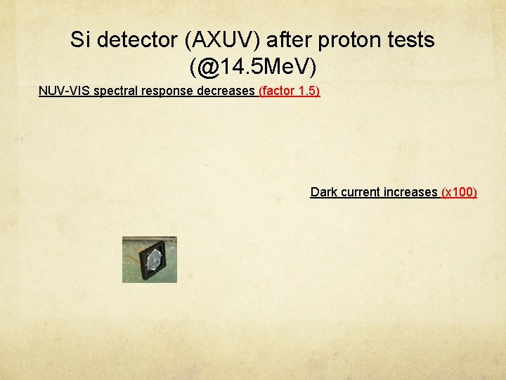 Si detector (AXUV) after proton tests (@14. 5 Me. V) NUV-VIS spectral response decreases