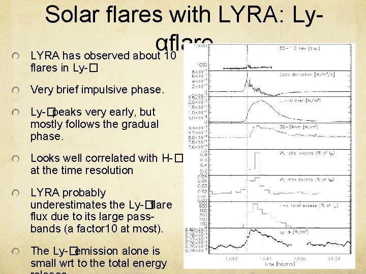Solar flares with LYRA: Lyαflare LYRA has observed about 10 flares in Ly-� Very