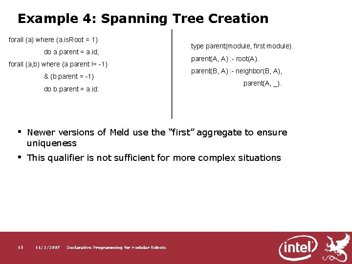 Example 4: Spanning Tree Creation forall (a) where (a. is. Root = 1) do
