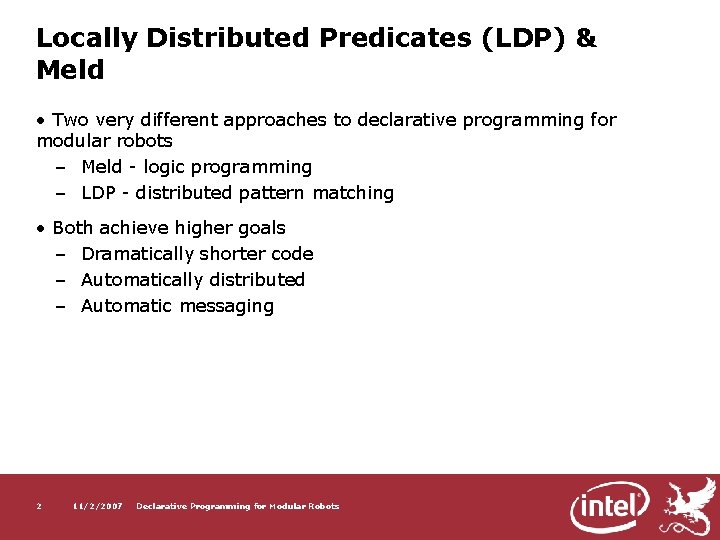 Locally Distributed Predicates (LDP) & Meld • Two very different approaches to declarative programming