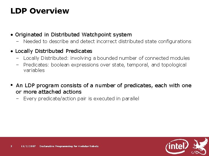 LDP Overview • Originated in Distributed Watchpoint system – Needed to describe and detect