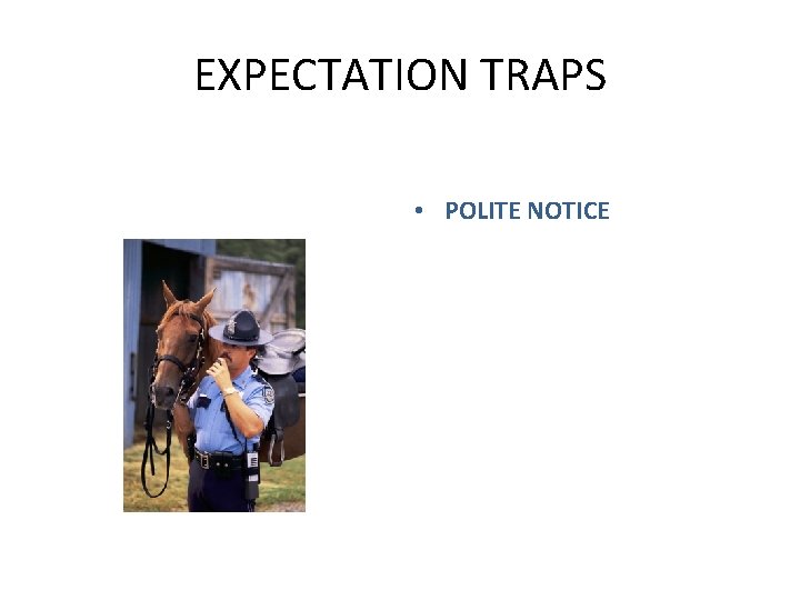 EXPECTATION TRAPS • POLITE NOTICE 