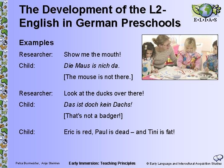 The Development of the L 2 English in German Preschools E L I A
