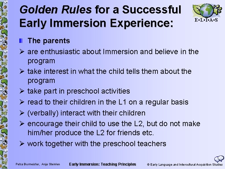 Golden Rules for a Successful Early Immersion Experience: Ø Ø Ø Ø E L