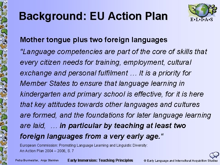 Background: EU Action Plan E L I A S Mother tongue plus two foreign