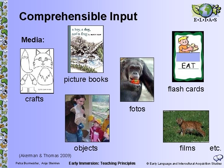Comprehensible Input E L I A S Media: picture books flash cards crafts fotos