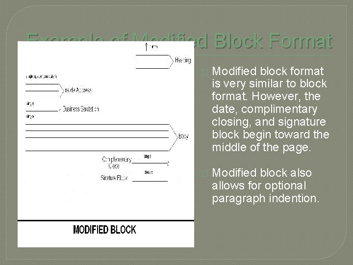 Example of Modified Block Format � Modified block format is very similar to block