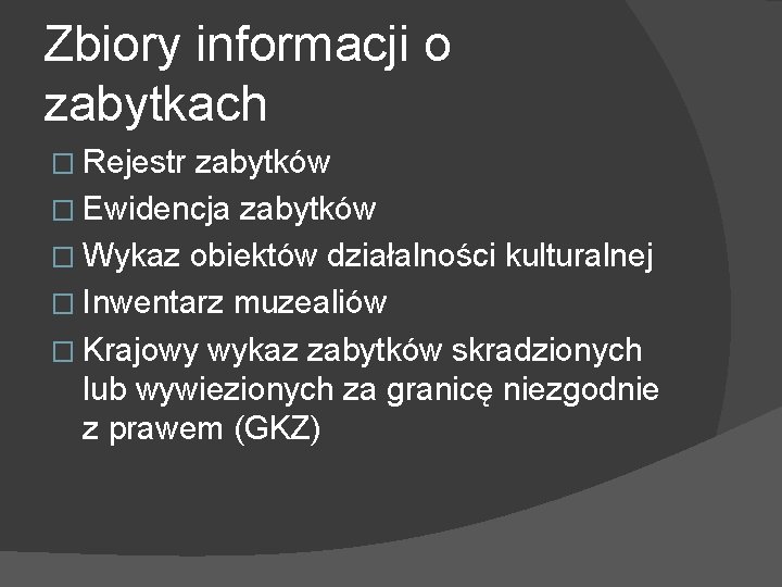 Zbiory informacji o zabytkach � Rejestr zabytków � Ewidencja zabytków � Wykaz obiektów działalności
