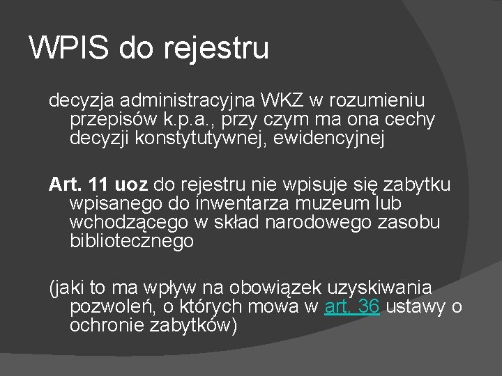 WPIS do rejestru decyzja administracyjna WKZ w rozumieniu przepisów k. p. a. , przy