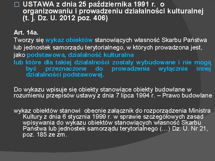 � USTAWA z dnia 25 października 1991 r. o organizowaniu i prowadzeniu działalności kulturalnej
