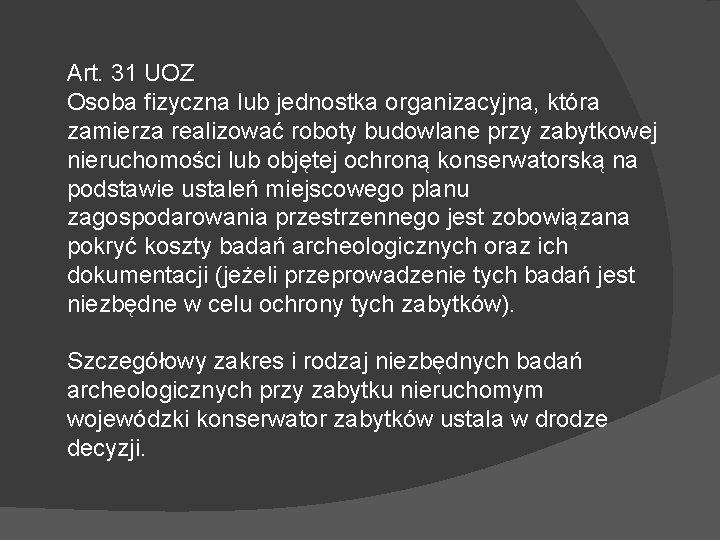 Art. 31 UOZ Osoba fizyczna lub jednostka organizacyjna, która zamierza realizować roboty budowlane przy