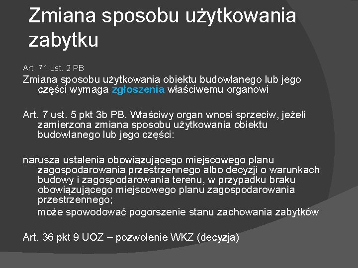 Zmiana sposobu użytkowania zabytku Art. 71 ust. 2 PB Zmiana sposobu użytkowania obiektu budowlanego