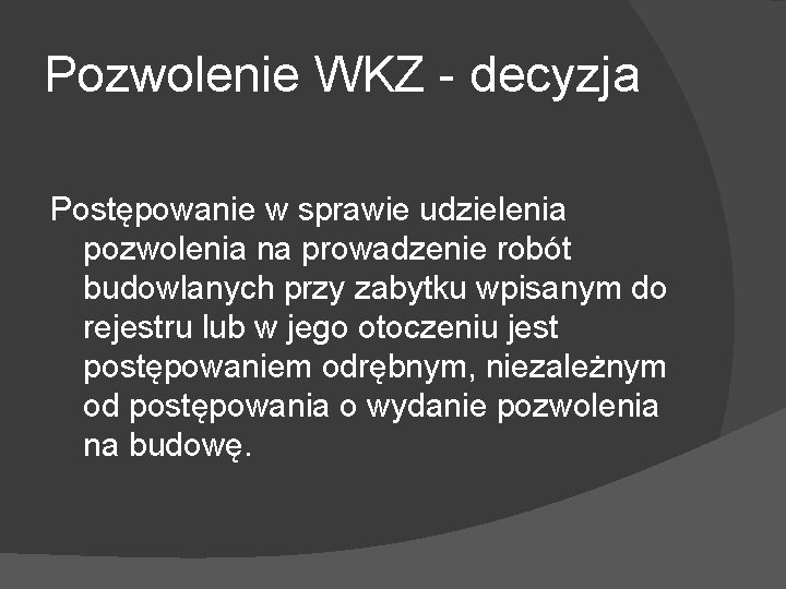 Pozwolenie WKZ - decyzja Postępowanie w sprawie udzielenia pozwolenia na prowadzenie robót budowlanych przy