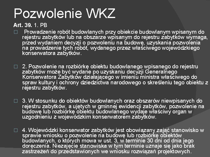 Pozwolenie WKZ Art. 39. 1. PB � Prowadzenie robót budowlanych przy obiekcie budowlanym wpisanym