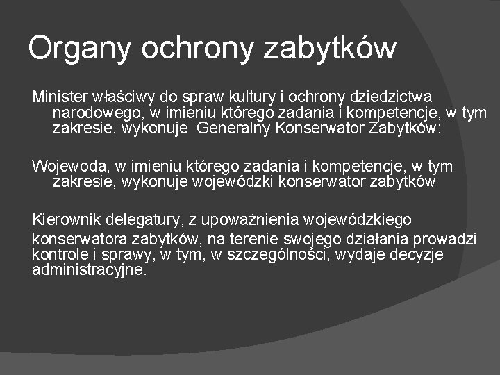 Organy ochrony zabytków Minister właściwy do spraw kultury i ochrony dziedzictwa narodowego, w imieniu