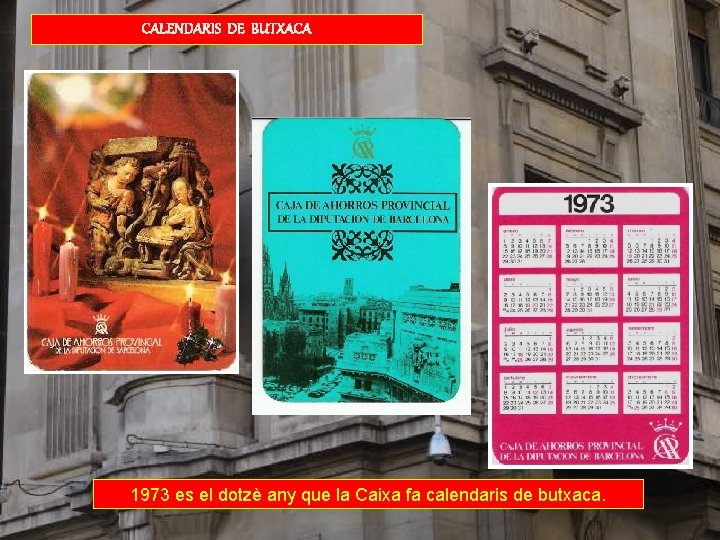 CALENDARIS DE BUTXACA 1973 es el dotzè any que la Caixa fa calendaris de