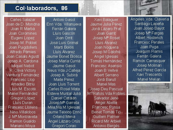 Col·laboradors, 86 Carles Salazar Joan de D. Mondria Joan R Marbá Joan Coromines Eugeni