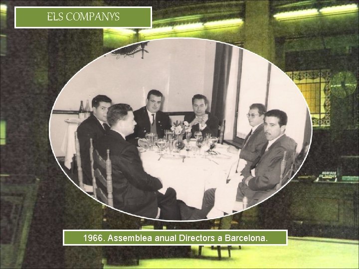 ELS COMPANYS 1966. Assemblea anual Directors a Barcelona. 