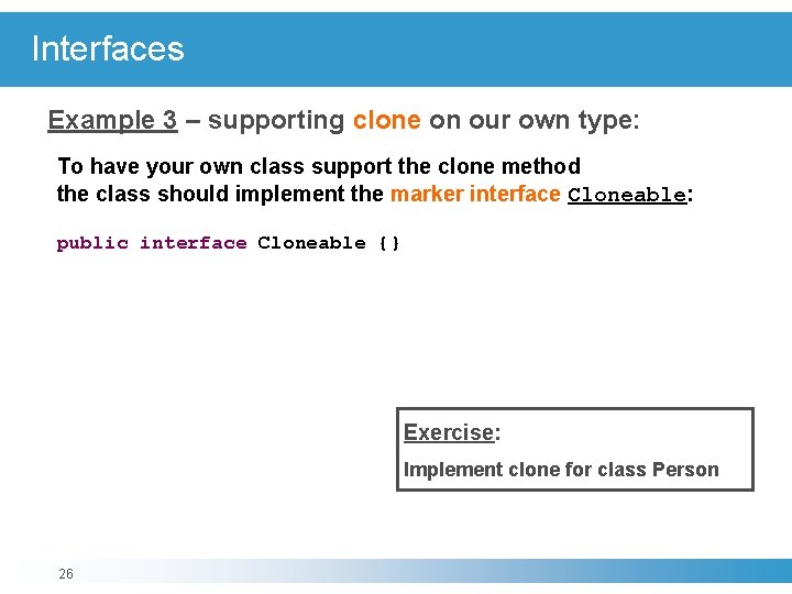 Interfaces Example 3 – supporting clone on our own type: To have your own