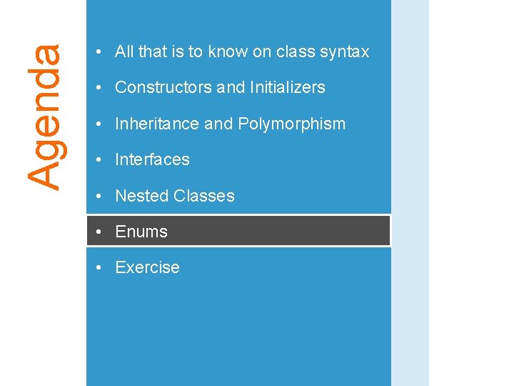 Agenda • All that is to know on class syntax • Constructors and Initializers